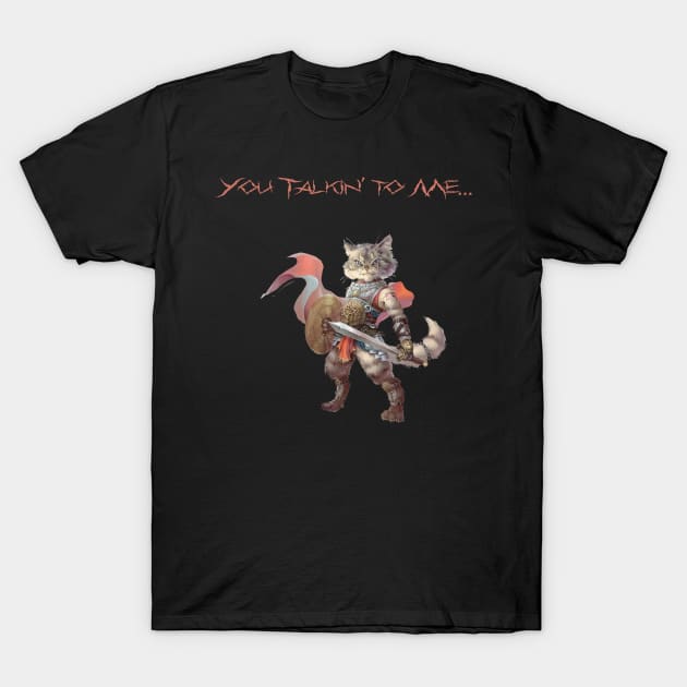 Feline Warrior - You Talkin' to Me?! T-Shirt by Mystik Media LLC